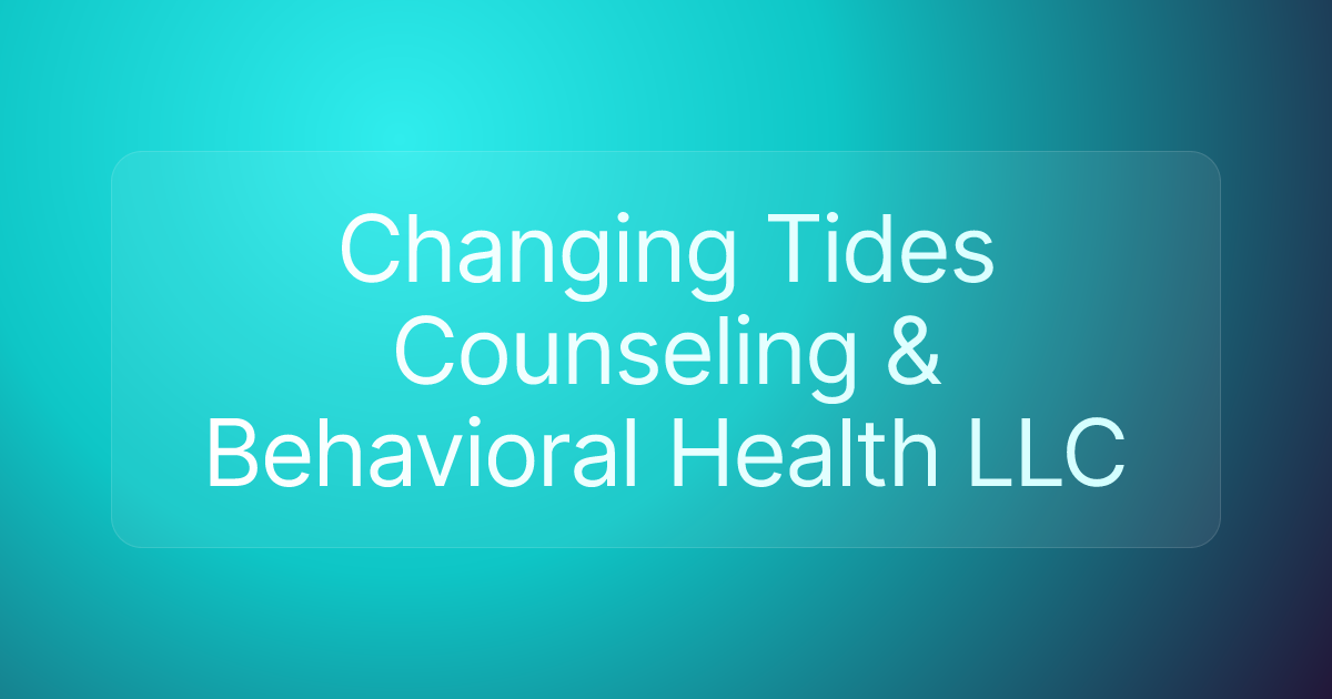 Changing Tides Counseling & Behavioral Health LLC