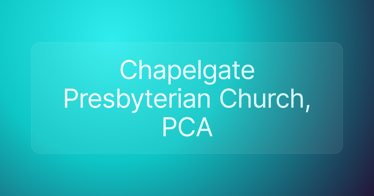 Chapelgate Presbyterian Church, PCA