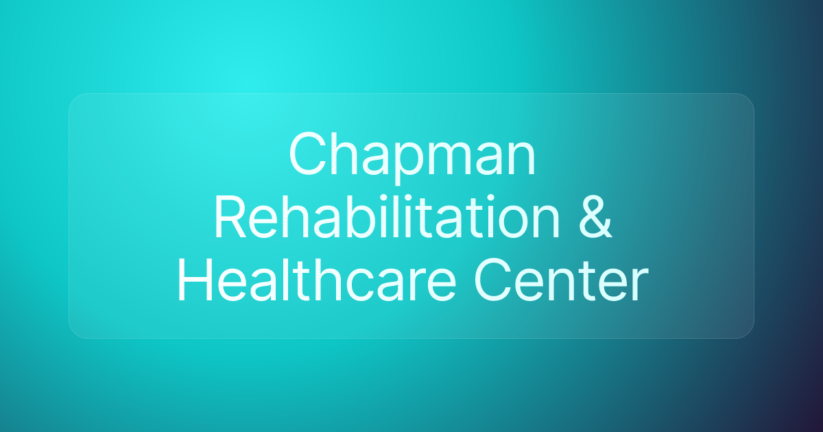 Chapman Rehabilitation & Healthcare Center