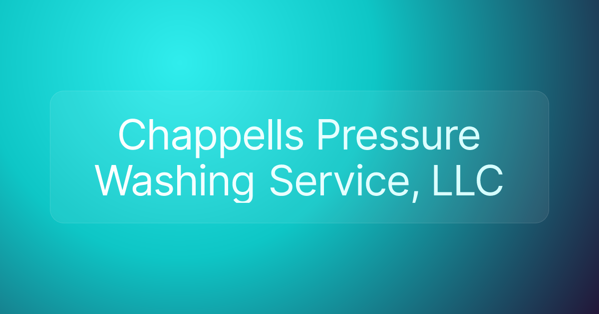Chappells Pressure Washing Service, LLC