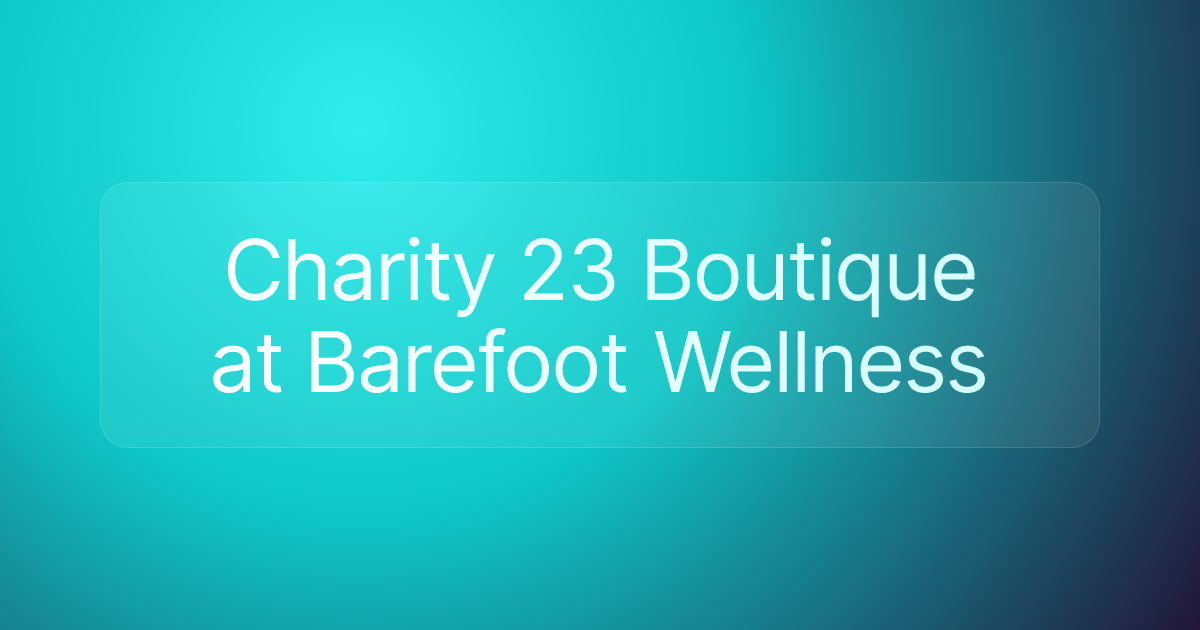 Charity 23 Boutique at Barefoot Wellness