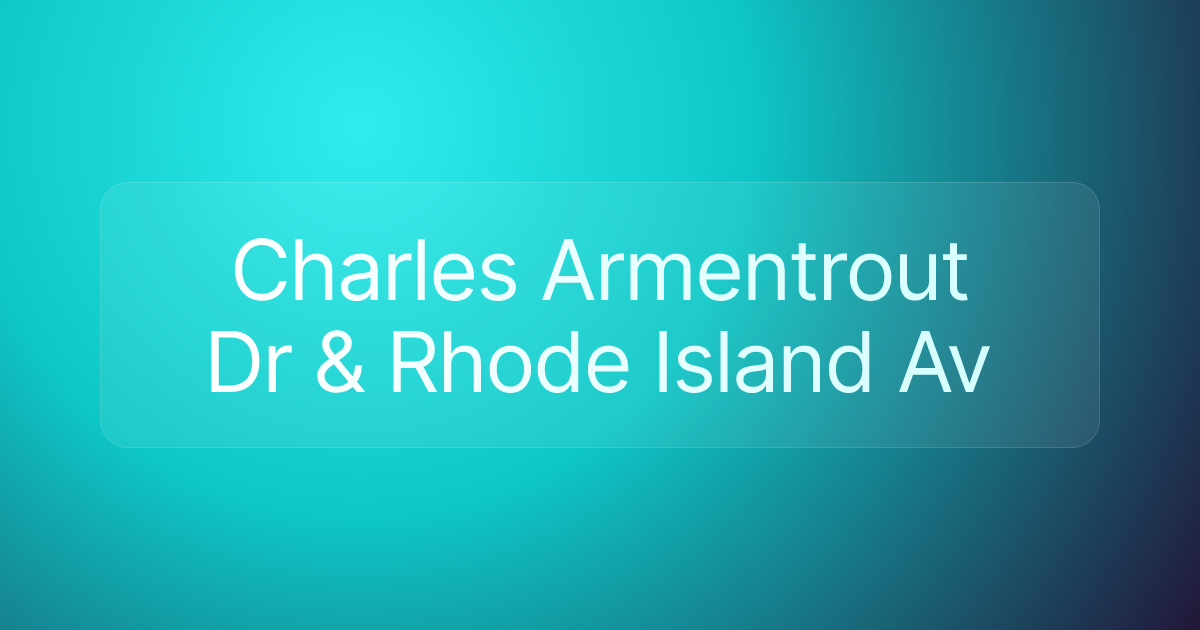 Charles Armentrout Dr & Rhode Island Av