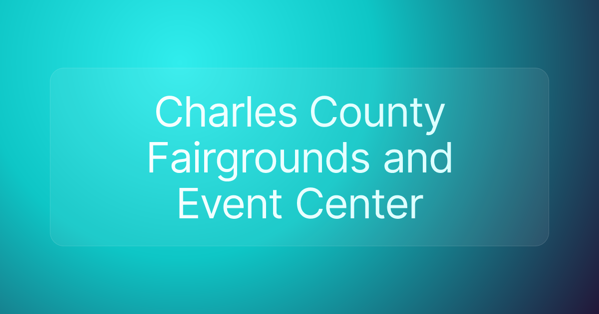Charles County Fairgrounds and Event Center