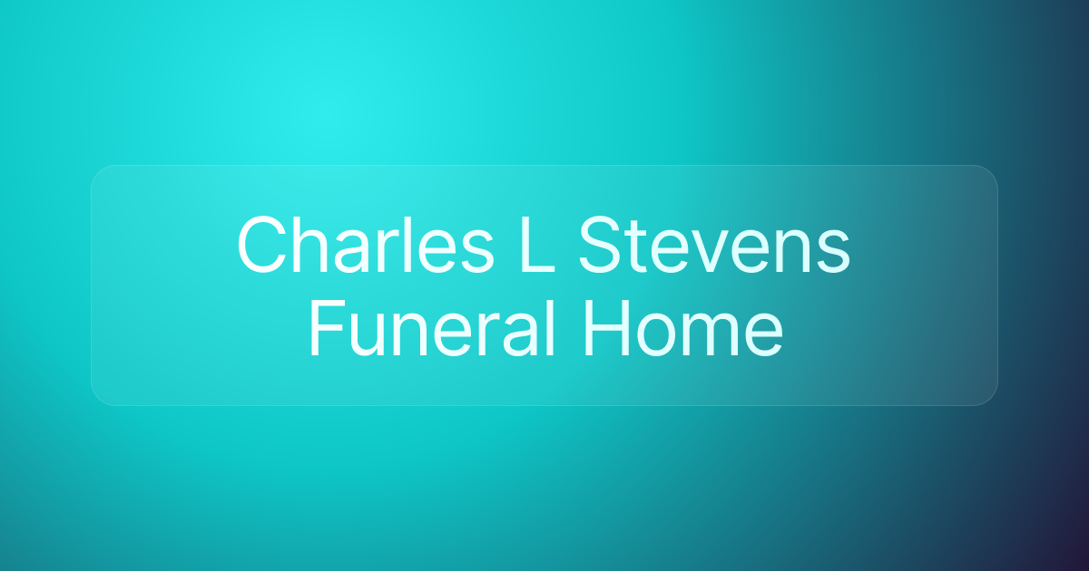 Charles L Stevens Funeral Home