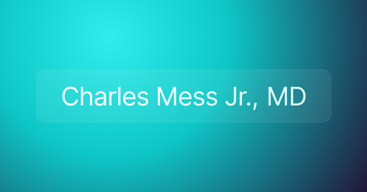 Charles Mess Jr., MD