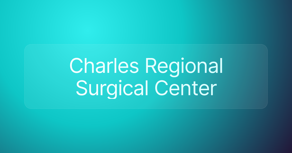 Charles Regional Surgical Center