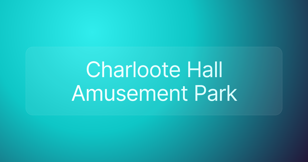 Charloote Hall Amusement Park