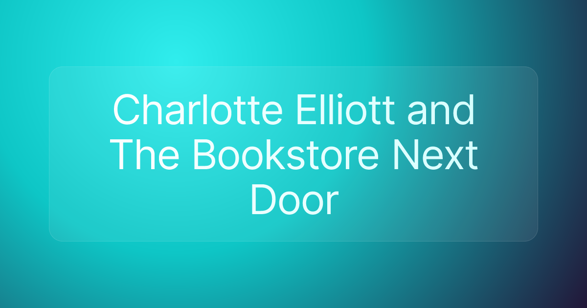 Charlotte Elliott and The Bookstore Next Door
