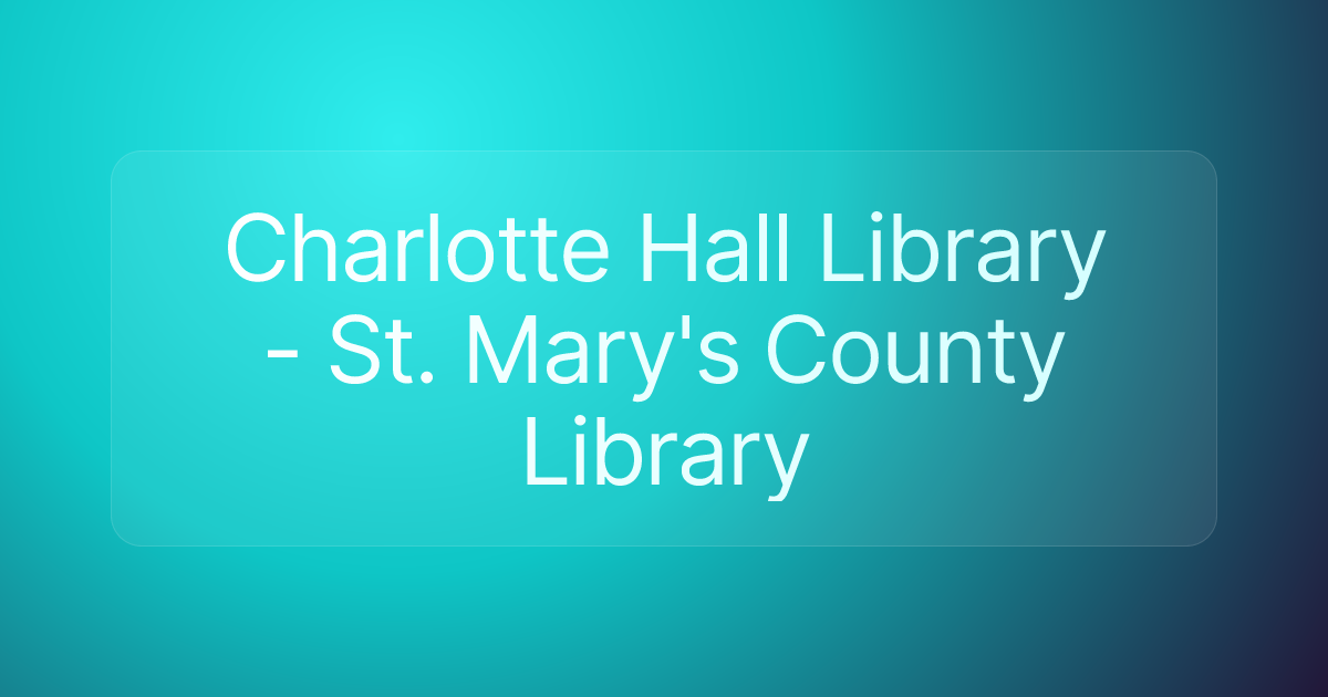 Charlotte Hall Library - St. Mary's County Library