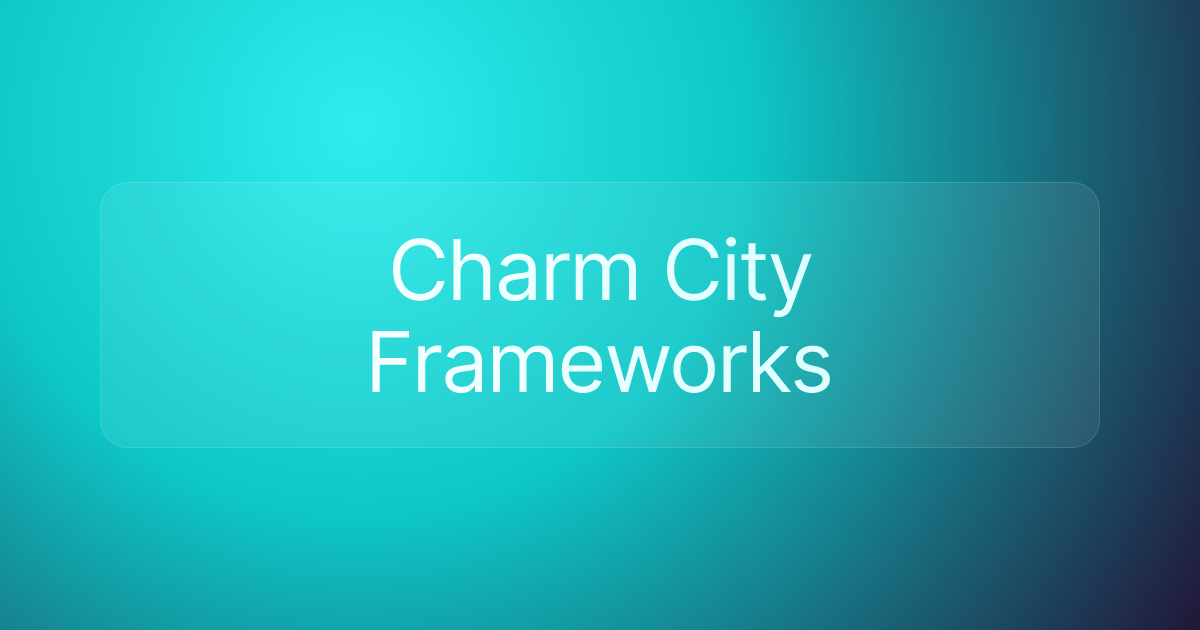 Charm City Frameworks