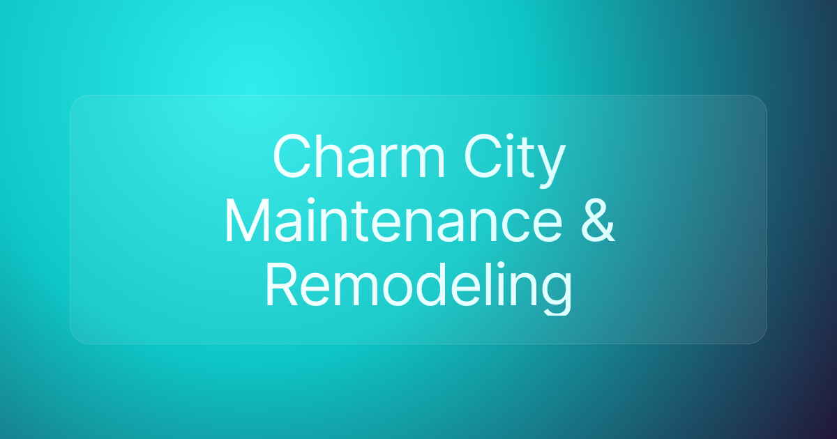 Charm City Maintenance & Remodeling