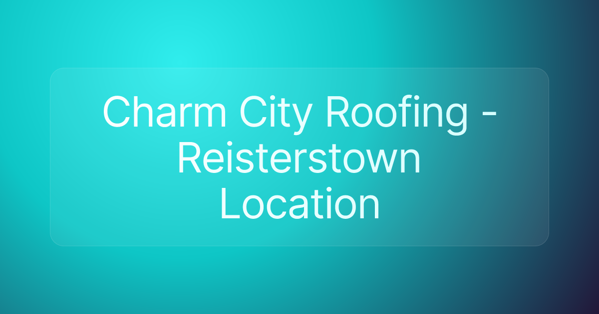 Charm City Roofing - Reisterstown Location