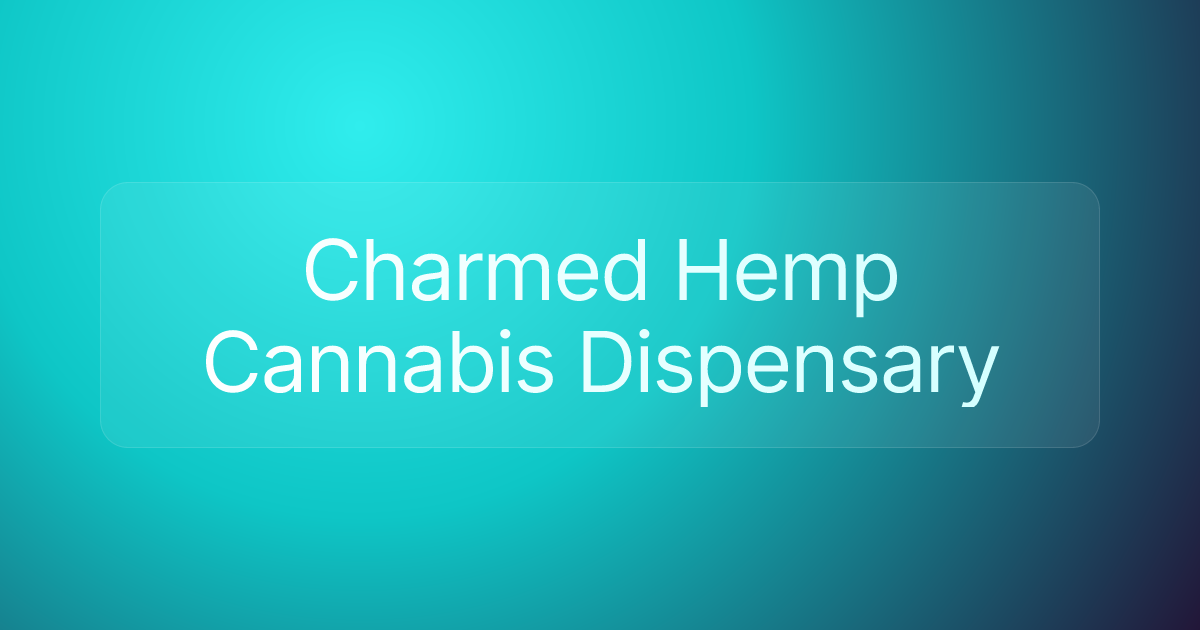 Charmed Hemp Cannabis Dispensary