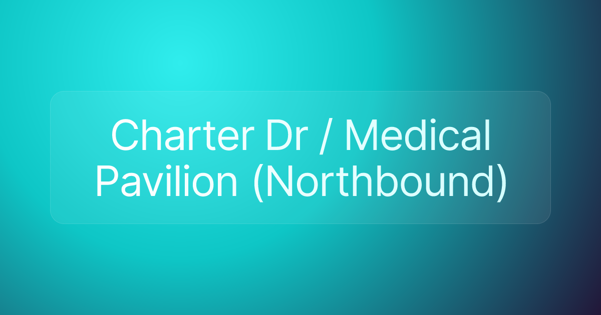 Charter Dr / Medical Pavilion (Northbound)