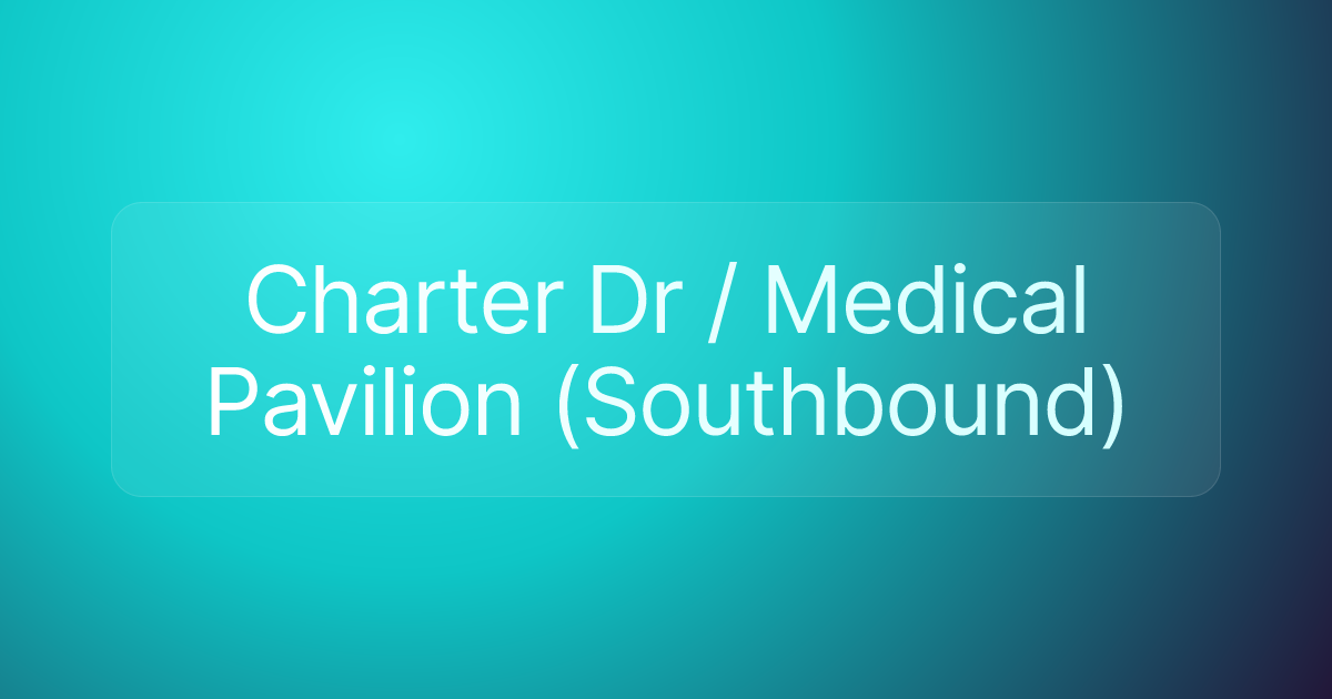 Charter Dr / Medical Pavilion (Southbound)