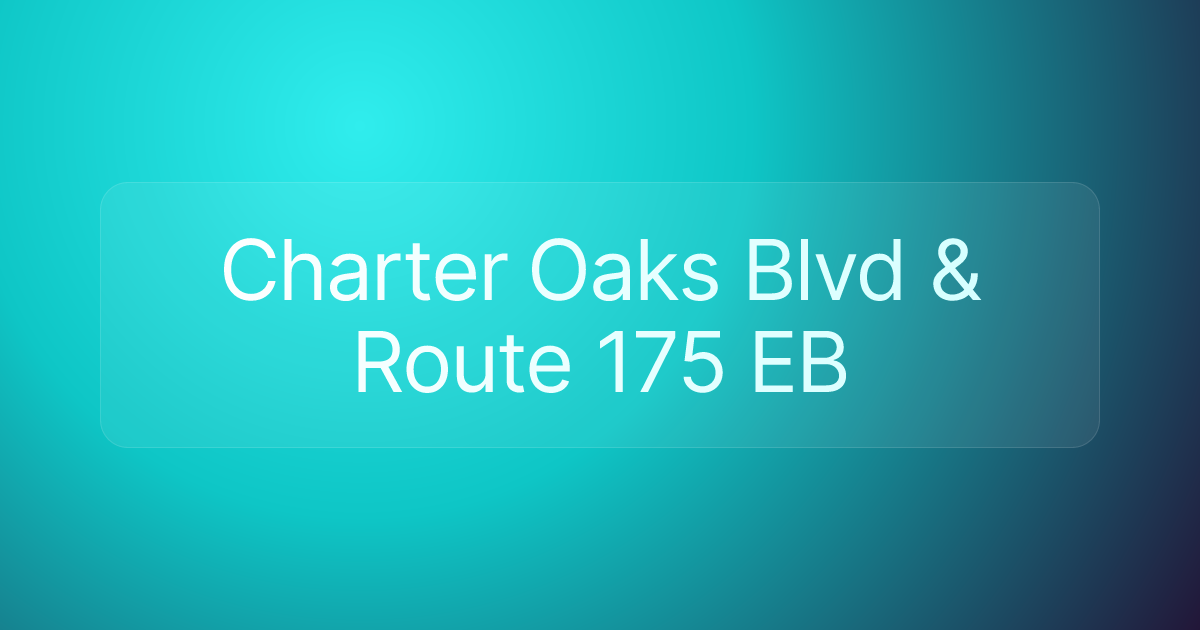 Charter Oaks Blvd & Route 175 EB