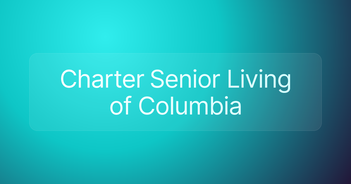 Charter Senior Living of Columbia