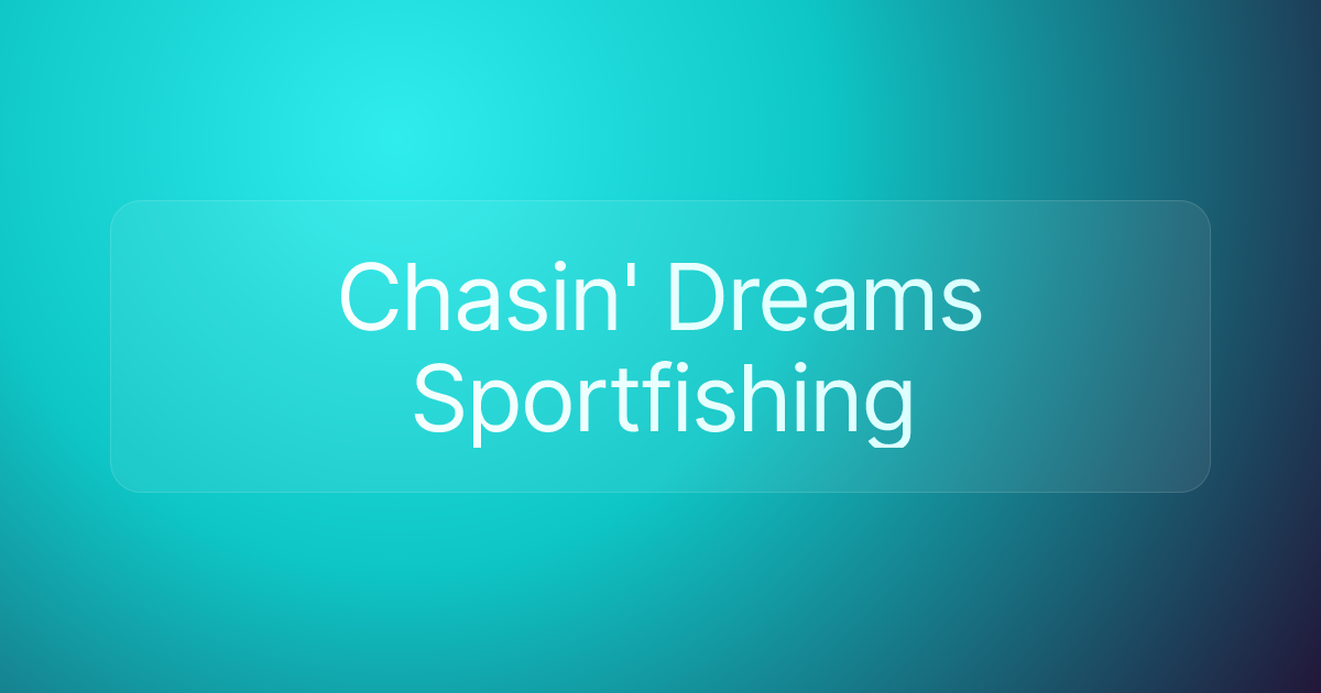 Chasin' Dreams Sportfishing