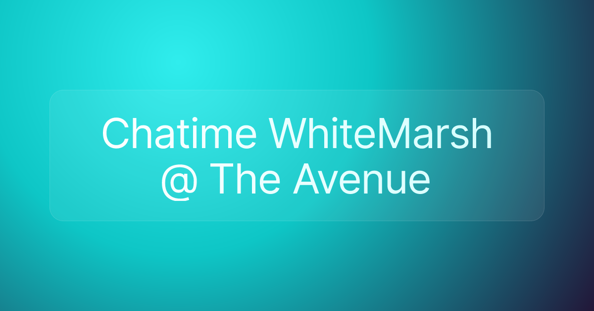 Chatime WhiteMarsh @ The Avenue