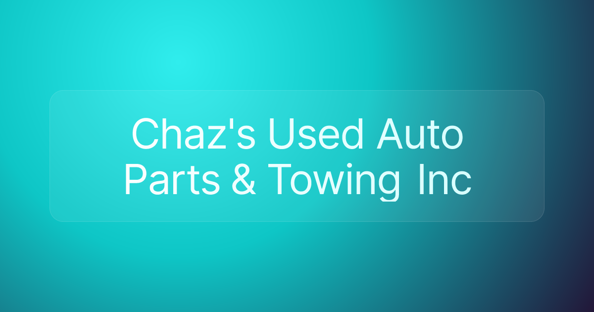 Chaz's Used Auto Parts & Towing Inc