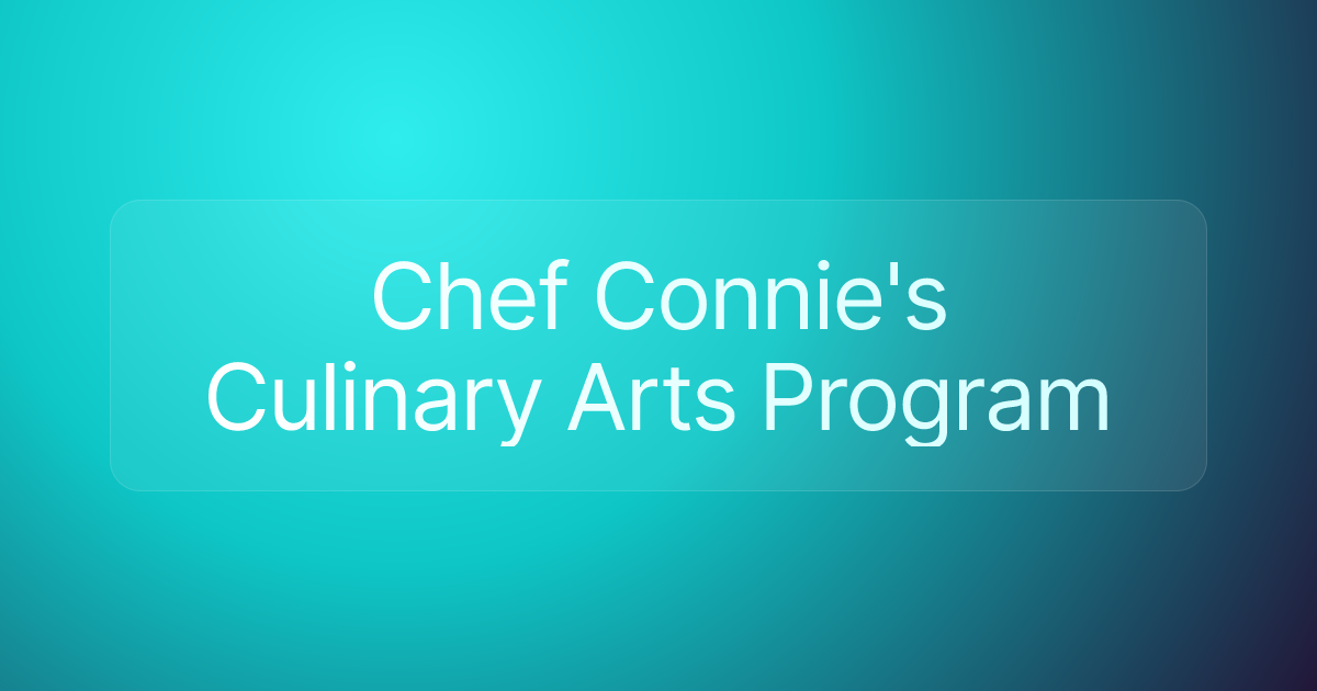 Chef Connie's Culinary Arts Program