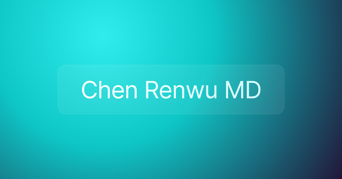 Chen Renwu MD