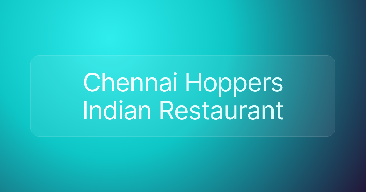 Chennai Hoppers Indian Restaurant