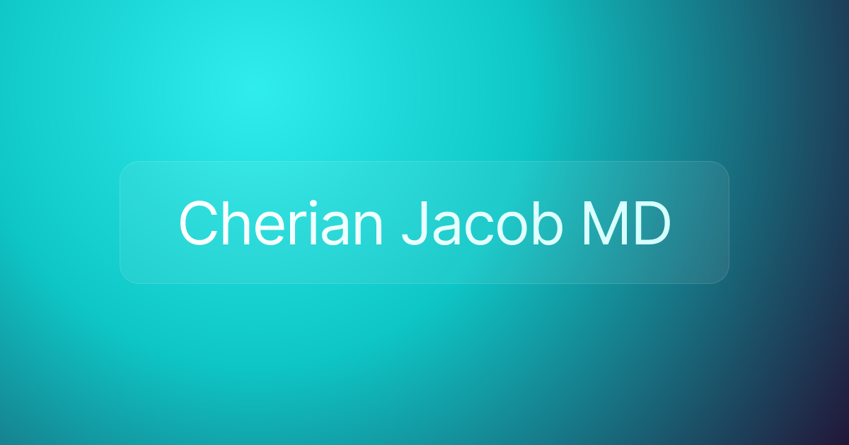 Cherian Jacob MD