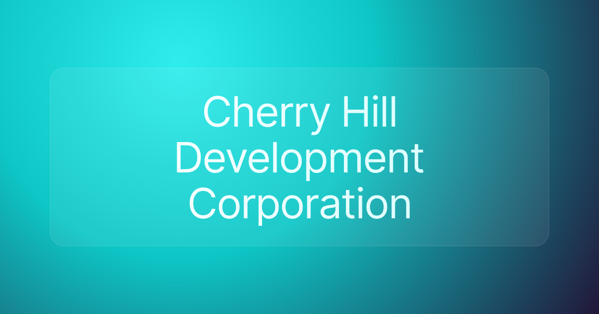 Cherry Hill Development Corporation