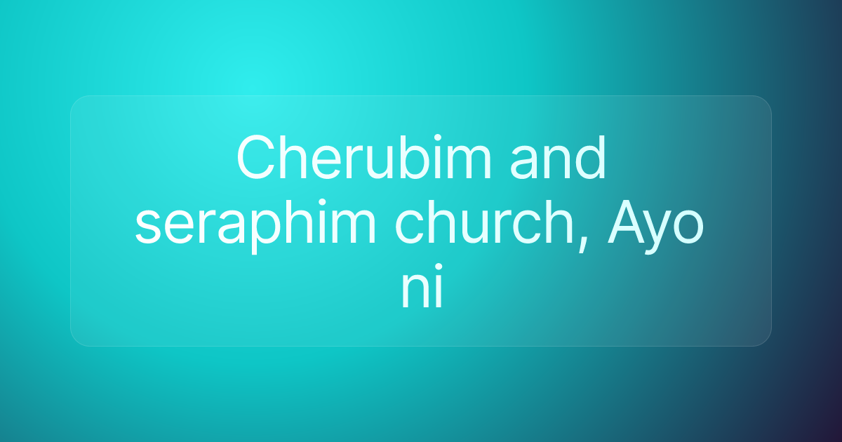 Cherubim and seraphim church, Ayo ni