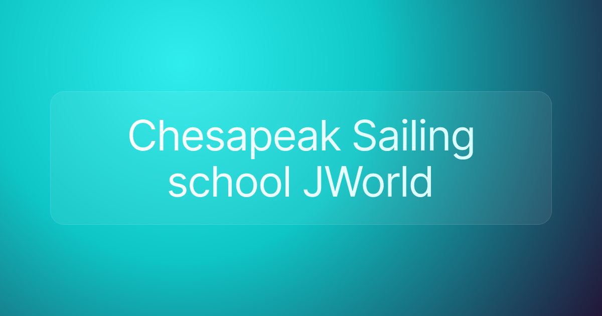 Chesapeak Sailing school JWorld