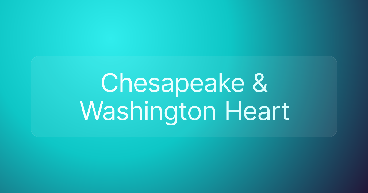 Chesapeake & Washington Heart