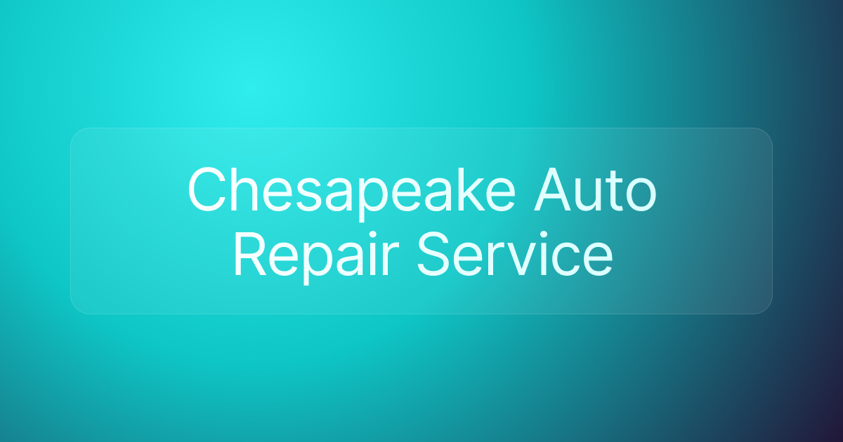 Chesapeake Auto Repair Service