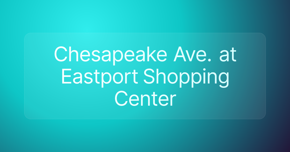 Chesapeake Ave. at Eastport Shopping Center