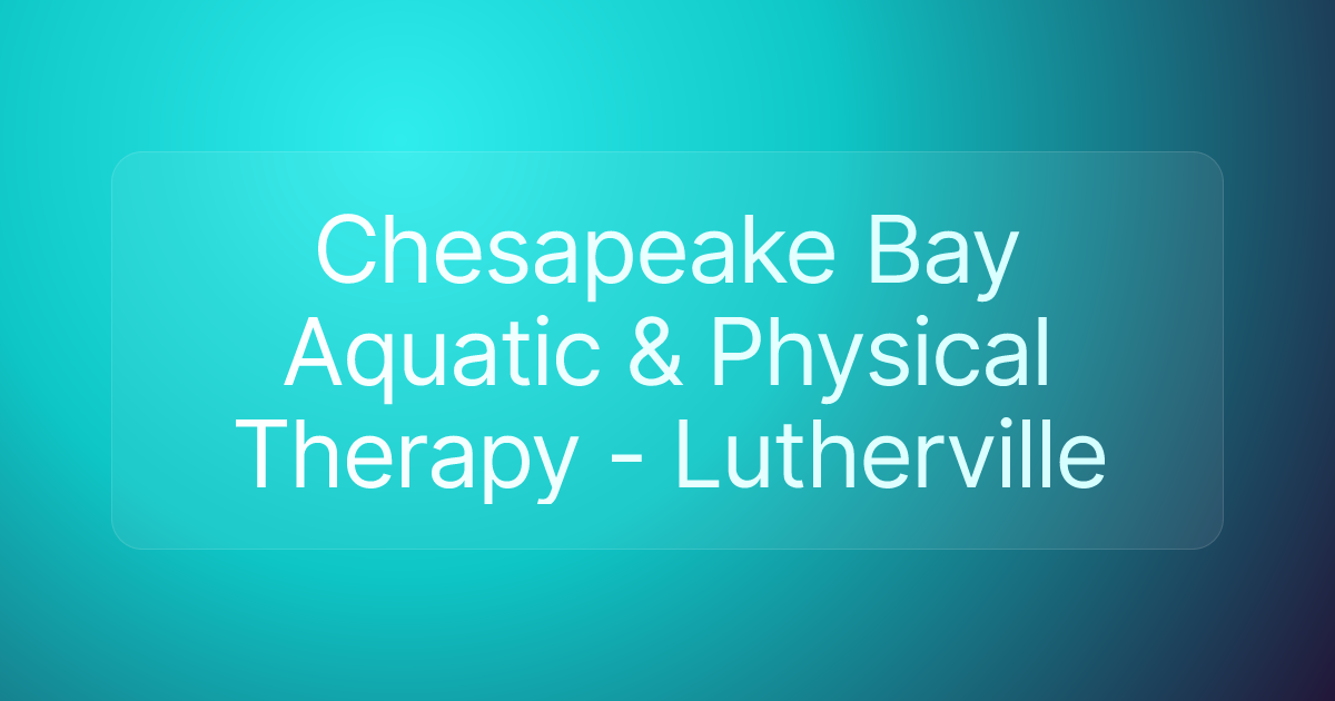 Chesapeake Bay Aquatic & Physical Therapy - Lutherville