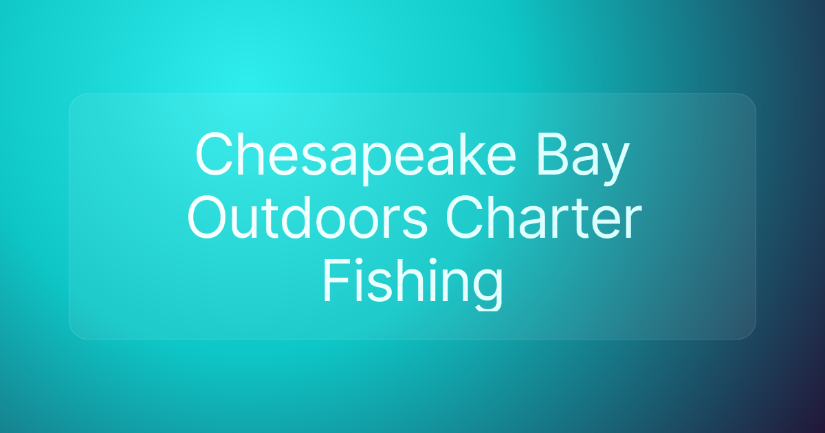 Chesapeake Bay Outdoors Charter Fishing