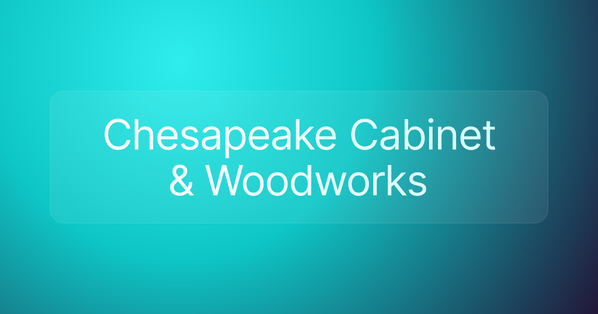 Chesapeake Cabinet & Woodworks