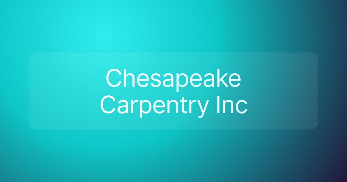 Chesapeake Carpentry Inc