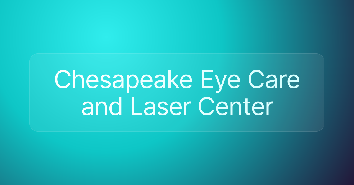 Chesapeake Eye Care and Laser Center