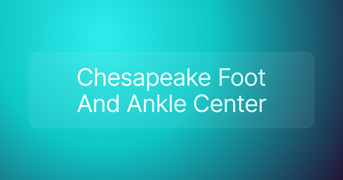 Chesapeake Foot And Ankle Center