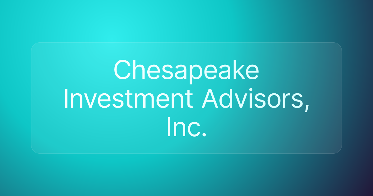Chesapeake Investment Advisors, Inc.