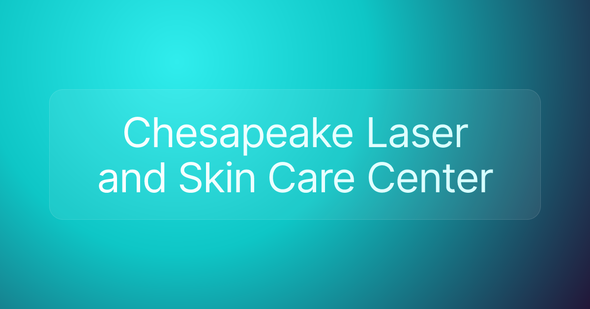 Chesapeake Laser and Skin Care Center