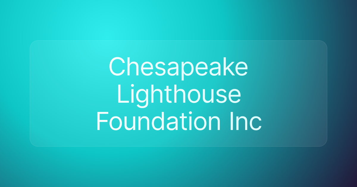 Chesapeake Lighthouse Foundation Inc