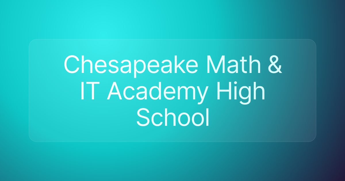 Chesapeake Math & IT Academy High School