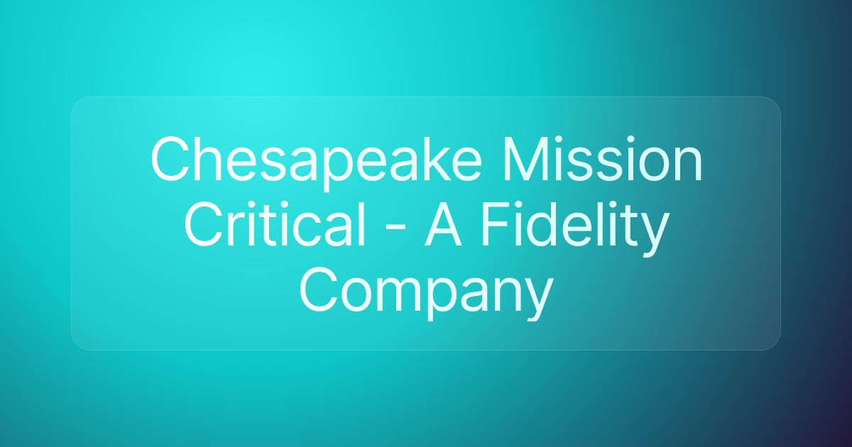 Chesapeake Mission Critical - A Fidelity Company