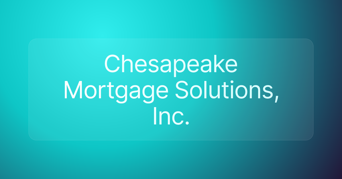Chesapeake Mortgage Solutions, Inc.
