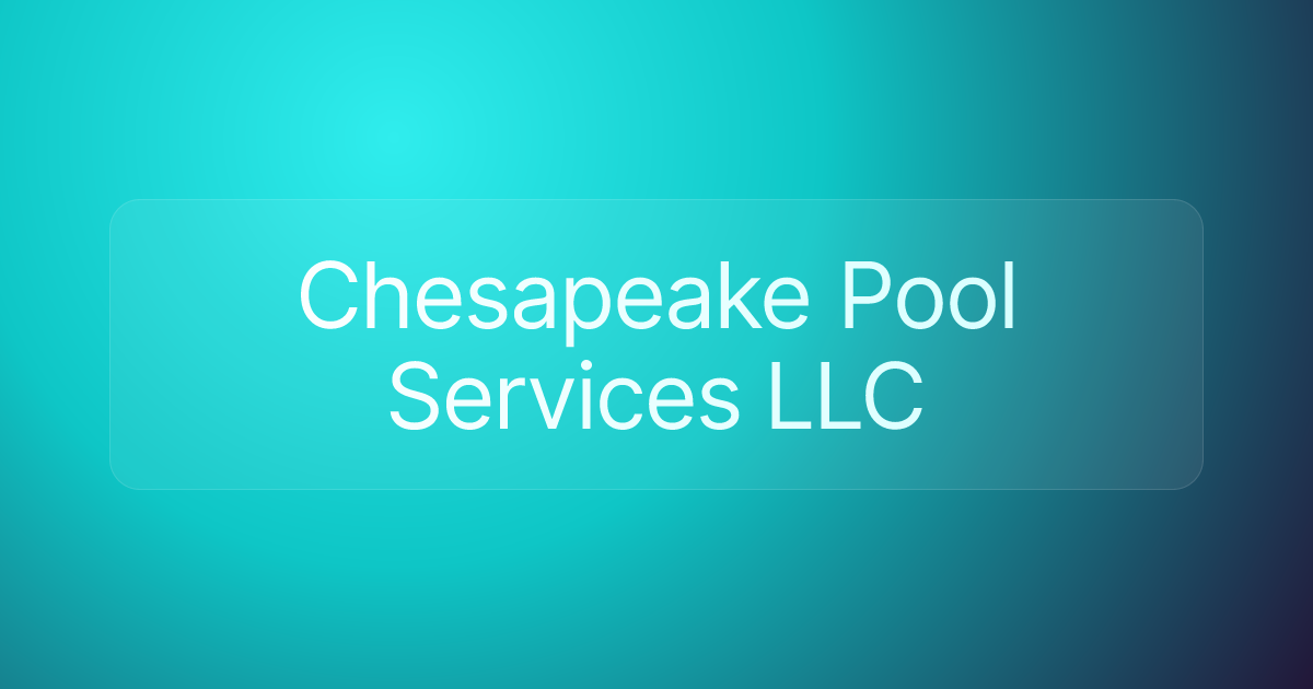 Chesapeake Pool Services LLC