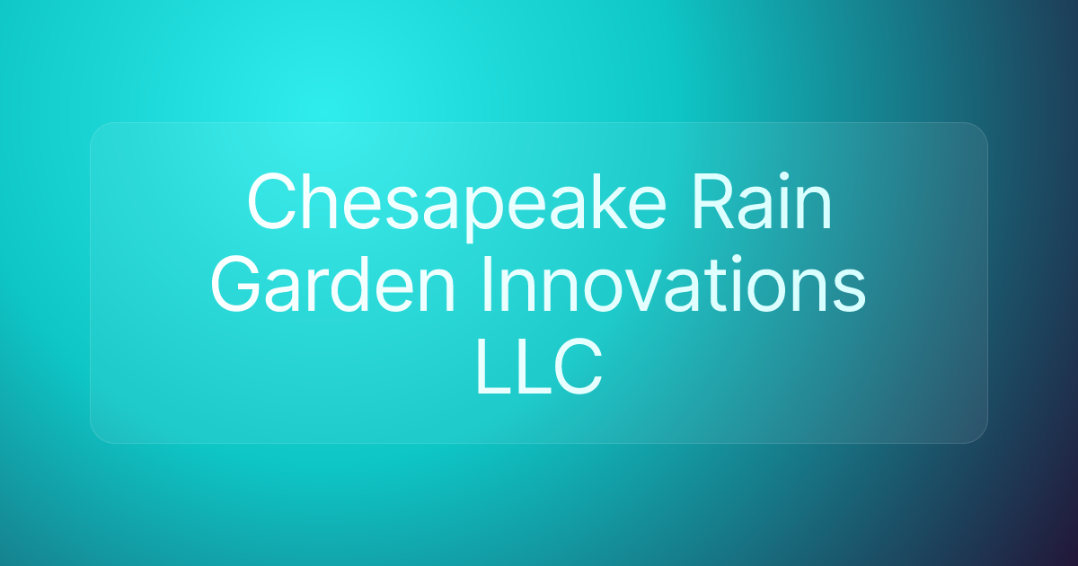 Chesapeake Rain Garden Innovations LLC