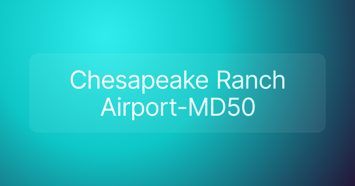 Chesapeake Ranch Airport-MD50