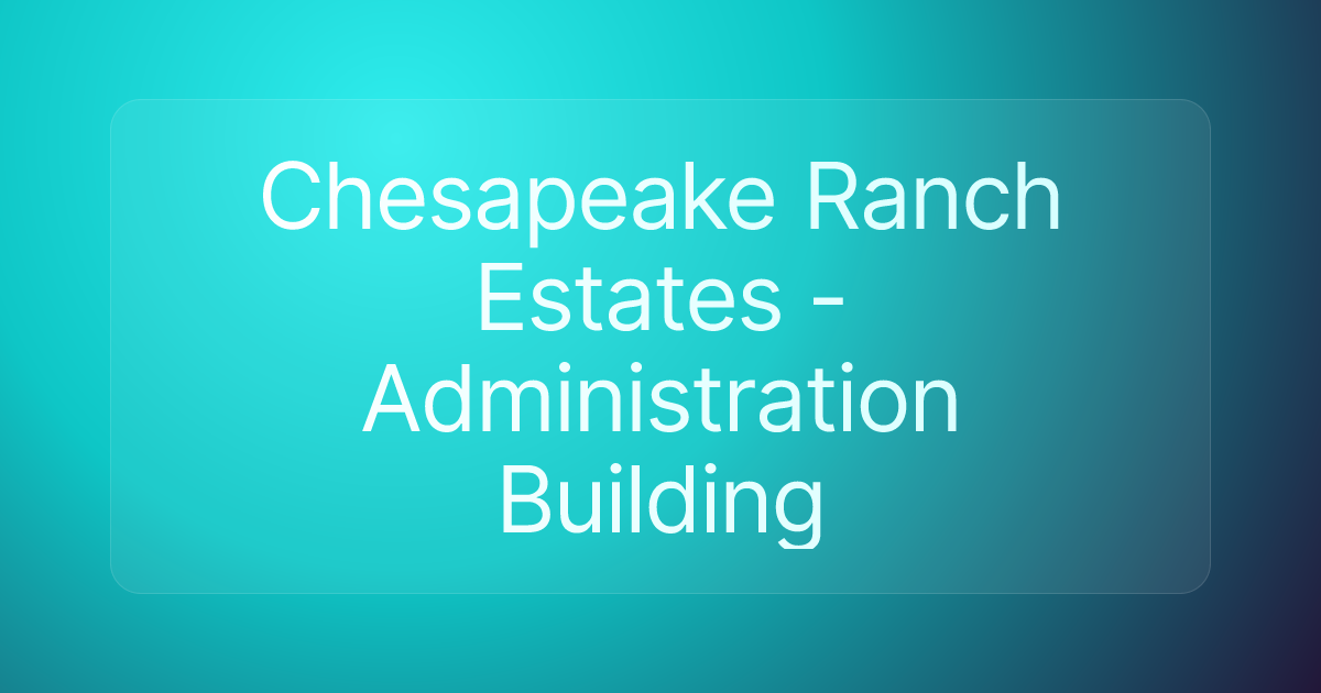 Chesapeake Ranch Estates - Administration Building